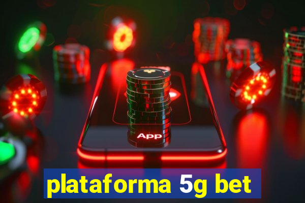 plataforma 5g bet